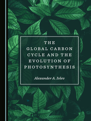 cover image of The Global Carbon Cycle and the Evolution of Photosynthesis
